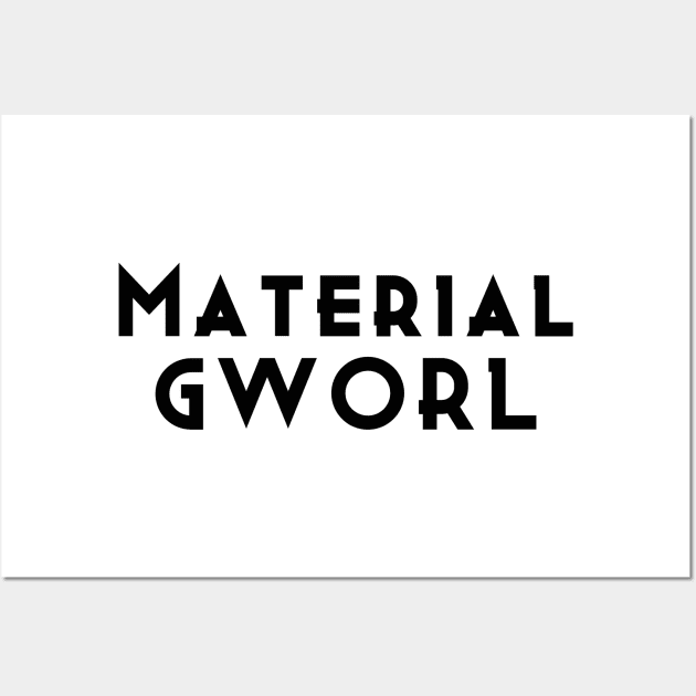 Material Gworl Wall Art by ToughCookie98